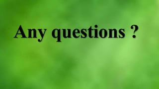Any questions ?
 