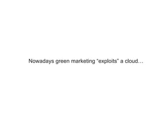 Green Marketing...only The Truth