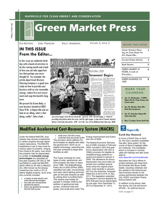 In this issue we celebrate Earth-
day with a bunch of activities to
do this coming month and a look
at how you can take opportuni-
ties that perhaps you never
thought of. For example, the
article about Great Western
Flooring Company is a good case
study on how to provide your
business with on site renewable
energy, reduce first cost invest-
ment and reap the benefits long
term.
We present Go Green Baby, a
new business located at 2835
Show Pl Dr in Naperville and we
look at car idling, what is that
doing, really? Take a look ...
IN THIS ISSUE
From the Editor...
Under the federal MACRS, busi-
nesses may recover investments
in certain property through depre-
ciation deductions. The MACRS
establishes a set of class lives for
various types of property, ranging
from three to 50 years, over which
the property may be depreciated.
A number of renewable energy
technologies are classified as
five-year property (26 USC § 168
(e)(3)(B)(vi)) under the MACRS,
which refers to 26 USC § 48(a)(3)
(A), often known as the energy
investment tax credit or ITC to
define eligible property. Such prop-
erty currently includes:
 a variety of solar-electric and
solar-thermal technologies
 fuel cells and microturbines
 geothermal electric
 direct-use geothermal and geo-
thermal heat pumps
 small wind (100 kW or less)
 combined heat and power (CHP)
The provision which defines ITC
technologies as eligible also adds
the general term "wind" as an
eligible technology, extending the
five-year schedule to large wind
facilities as well.
The 5-year schedule for most
types of solar, geothermal, and
wind property has been in place
since 1986. The federalEnergy
Policy Act of 2005 (EPAct 2005)
classified fuel cells, microturbines
and solar hybrid lighting technolo-
gies as five-year property as well
by adding them to § 48(a)(3)(A).
This section was further ex-
panded in October 2008 by the
addition of geothermal heat
pumps, combined heat and
power, and small wind under The
Energy Improvement and Exten-
sion Act of 2008.
The federal Economic Stimulus
Act of 2008, enacted in February
2008, included a 50% first-year
bonus depreciation (26 USC §
168(k)) provision for eligible re-
newable-energy systems ac-
quired and placed in service in
2008. The allowance for bonus
depreciation has since been ex-
tended and modified several
times since the original enact-
ment, most recently in January
2013 by the American Taxpayer
Relief Act of 2012 (H.R. 8, Sec.
331). This legislation extended
the placed in service deadline for
50% first-year bonus depreciation
by one year, from December 31,
2012 to December 31, 2013.
MARK YOUR
CALENDAR:
 Apr 10, Wednesday: 7:30PM
Naperville for Clean Energy and
Conservation
 Apr 22, Monday: Glen Ellyn
Earth Day Symposium
 Apr 27, Saturday: Naperville
Arbor Day Sale
 May 5, Sunday: Green Earth Fair
VOLUME 2, ISSUE 2CO-EDITORS JODI TRENDLER KELLY ANDERECK
Green Market Press
NAPERVILLE FOR CLEAN ENERGY AND CONSERVATION
Great Western Floor-
ing, An Case Study for
ALL Naperville...
2
Current Green Activity 3
Book Review 5
GREEN MARKET AT
HOME, A Look at
Everyday...
6
GREEN BUSINESS TO
VISIT
8
INSIDE THIS ISSUE:
http://ncec.us/
Modified Accelerated Cost-Recovery System (MACRS)
Just a few images from the first Earth day , April 22, 1970. The left image, a “Teach-In”
providing information about the event and the right image, a snap shot of Senator Gaylord
Nelson’s Earth Day Newsletter. BTW- “Let it Be” was #3 on Billboard chart that year, WOW
Earth Day Honored
In honor of Earth Day on April
22, the City’s resident newsletter
has also “gone green” for the
month of April to highlight differ-
ent initiatives. The newsletter,
which is included in monthly
utility bill mailings and also avail-
able at:
www.naperville.il.us/connected.aspx
discusses the City’s efforts to
protect parkway ash trees from
the Emerald Ash Borer (EAB)
beetle, recycling initiatives and
the update to the Greenhouse
Gas Inventory thanks to the
unique partnership between the
City, NCEC and Indian Prairie
School District 204.
In addition to the above, later
this spring, the City will launch
ePortal – an optional secure
Cont. on page 11
 