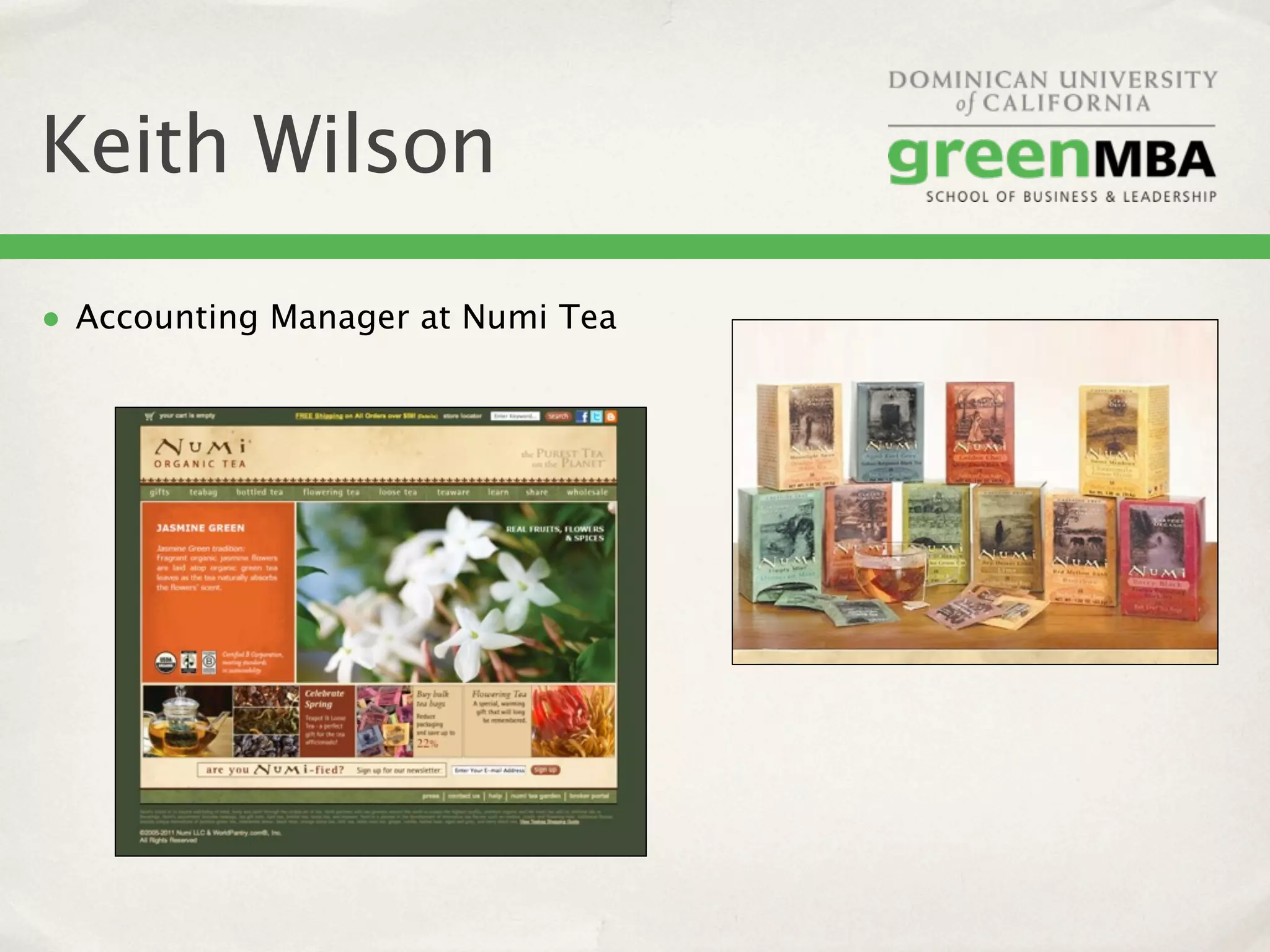 Keith Wilson
• Accounting Manager at Numi Tea
 