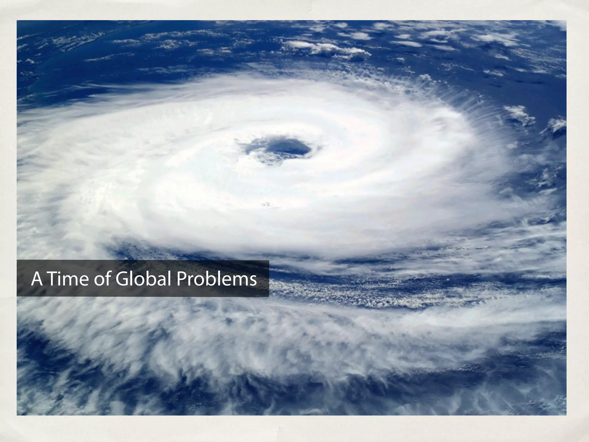 A Time of Global Problems
 