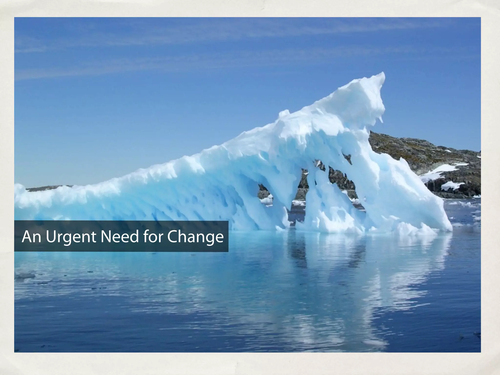 An Urgent Need for Change
 