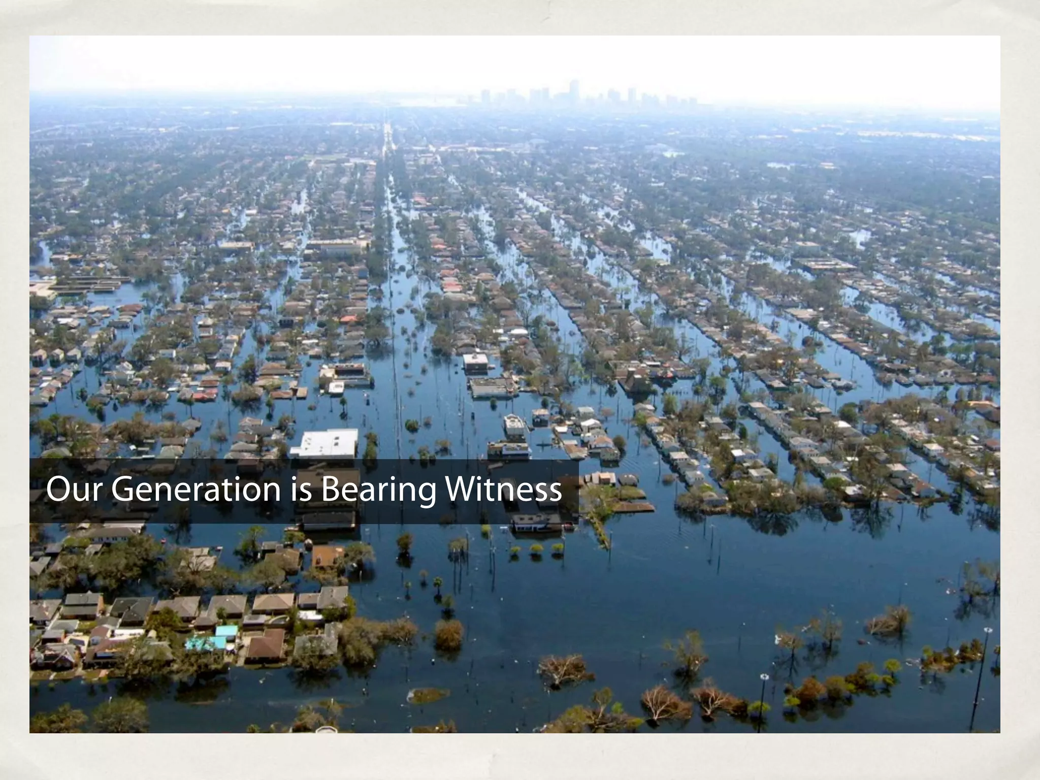 Our Generation is Bearing Witness
 