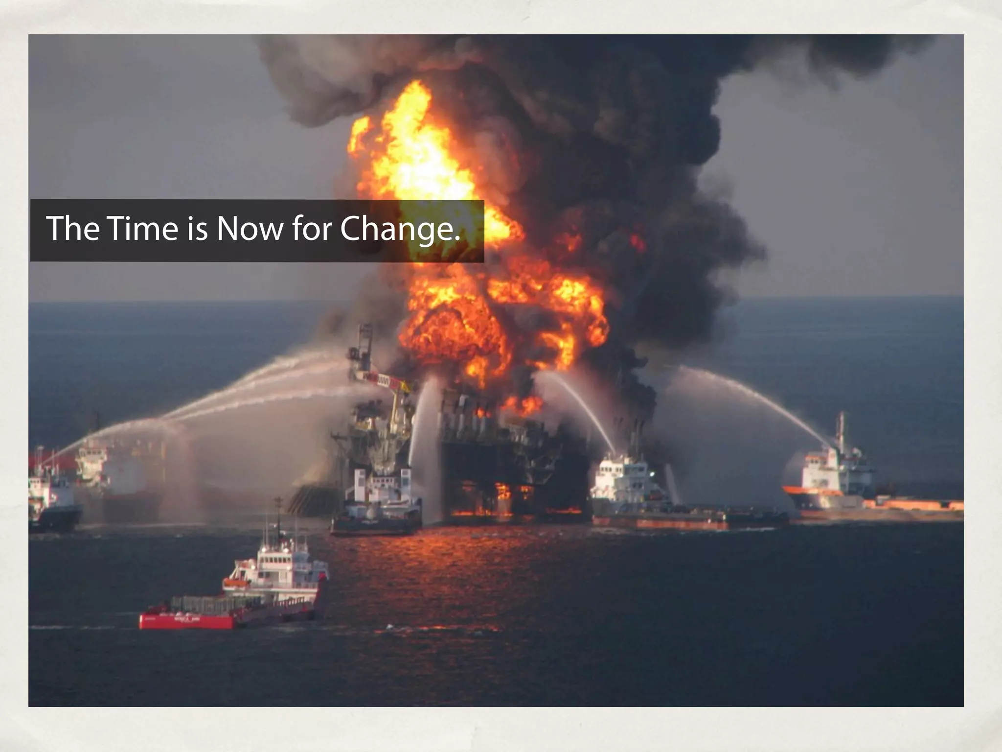 The Time is Now for Change.
 