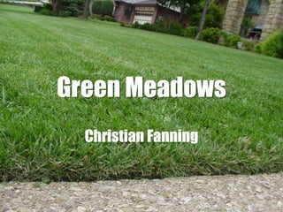 Green Meadows Christian Fanning 