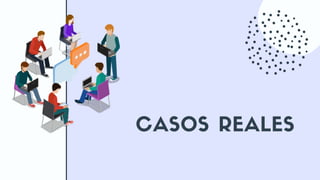 CASOS REALES
 