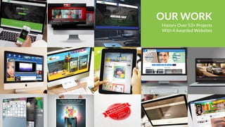 OUR WORK
History Over 53+ Projects
With 4 Awarded Websites
 