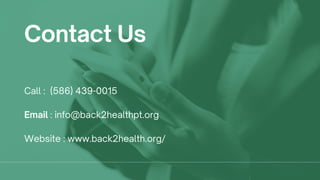 Contact Us
Call : (586) 439-0015
Email : info@back2healthpt.org
Website : www.back2health.org/
 