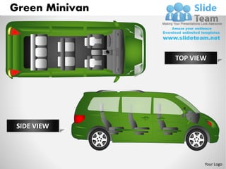 Green Minivan



                TOP VIEW




 SIDE VIEW



                       Your Logo
 