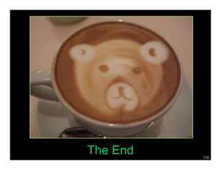 The End   110
 