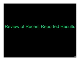 Review of Recent Reported Results




                                73
 