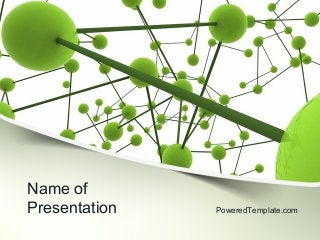 Name of
Presentation PoweredTemplate.com
 