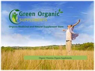 Organic Vitamins, Organic Supplements
 