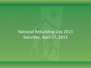 National Rebuilding Day 2013
Saturday, April 27, 2013
 