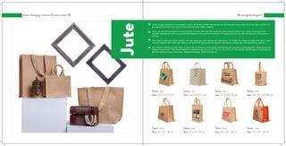 Green Packaging Industries Private Limited | 11 12 | www.greenobag.com
Jute, largely found in the eastern parts of India w...