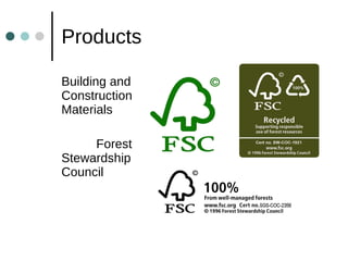 Products Building and Construction Materials Forest Stewardship Council 