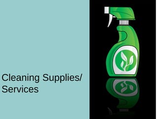 Products Cleaning Supplies/Services 