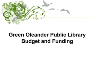 Green Oleander Public Library
    Budget and Funding
 