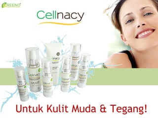 Untuk Kulit Muda & Tegang!
 