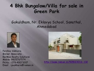 4 Bhk Bungalow/Villa for sale in
Green Park
Gokuldham, Nr. Eklavya School, Sanathal,
Ahmedabad

Parshva Vakharia
Broker Associate
Re/Max Realty Solutions
Mobile :9825767574
Ph.No. : 079-40073017
Email :pvakharia@remax.in

http://www.remax.in/505023016-102

 