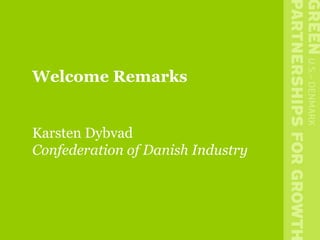 Welcome Remarks
Karsten Dybvad
Confederation of Danish Industry

 