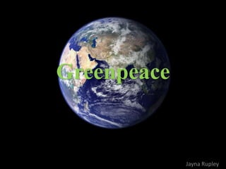 Greenpeace
Jayna Rupley
 