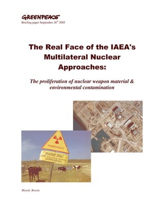 Briefing paper September 26th 2005




      The proliferation of nuclear weapon material &
               environmental contamination




Mayak, Russia
 