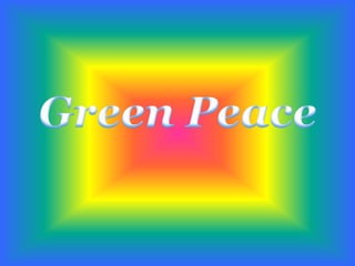 Green peace