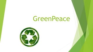 GreenPeace
 