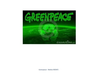 Greenpeace - Matteo MONTE -
 