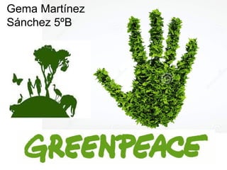 Gema Martínez
Sánchez 5ºB
 