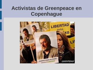 Activistas de Greenpeace en
        Copenhague
 