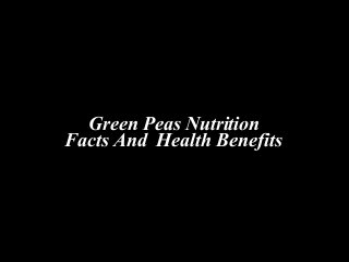 Green Peas Nutrition
Facts And Health Benefits
 