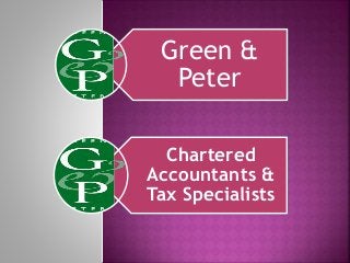 Green &
Peter
Chartered
Accountants &
Tax Specialists
 