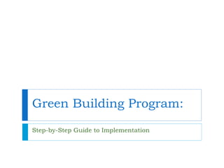 Green Building Program: Step-by-Step Guide to Implementation 