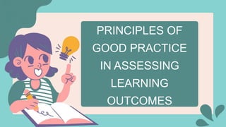 PRINCIPLES OF
GOOD PRACTICE
IN ASSESSING
LEARNING
OUTCOMES
 
