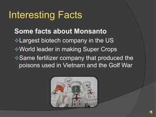 Interesting Facts Some facts about Monsanto ,[object Object]