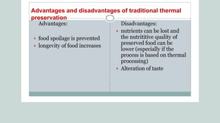 Advantages and disadvantages of traditional thermal
preservation
 