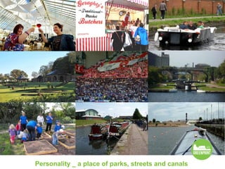 Personality _ a place of parks, streets and canals
 