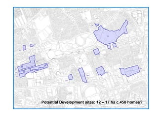 Potential Development sites: 12 – 17 ha c.450 homes?
 
