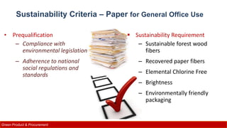 Sustainability Criteria – Paper for General Office Use
• Prequalification
– Compliance with
environmental legislation
– Ad...