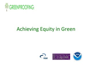 Achieving Equity in Green 