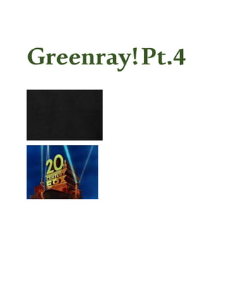 Greenray!Pt.4
 