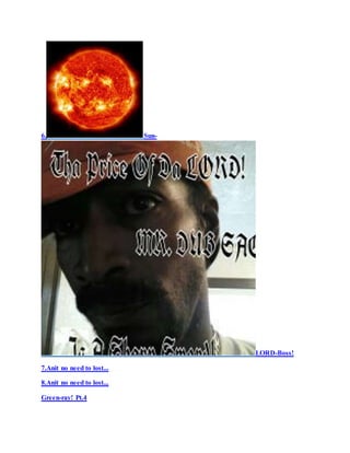 6. Sun-
LORD-Boss!
7.Anit no need to lost...
8.Anit no need to lost...
Green-ray! Pt.4
 