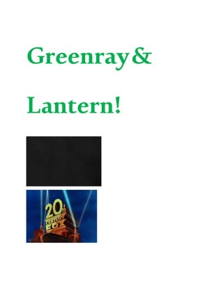 Greenray&
Lantern!
 