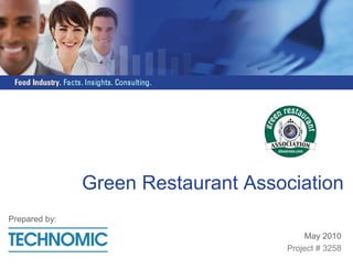 Green Restaurant Association May 2010 Project # 3258 Prepared by: 