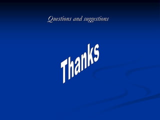 Questions and suggestions
 