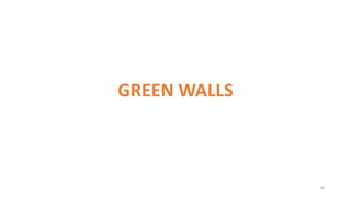 18
GREEN WALLS
 