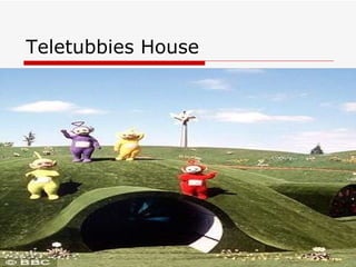 Teletubbies House 