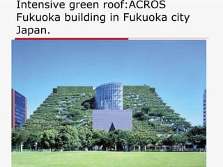 Intensive green roof: ACROS Fukuoka building in Fukuoka city Japan.   